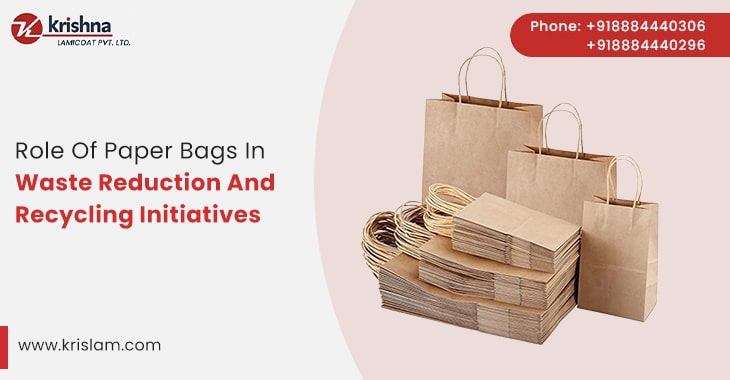 Role Of Paper Bags In Waste Reduction And Recycling Initiatives